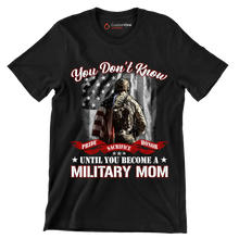 You Do not Know Sacrifice Until You Become A Military Mom - Veterans Themed T-Shirt-Black-S-Custom One Express