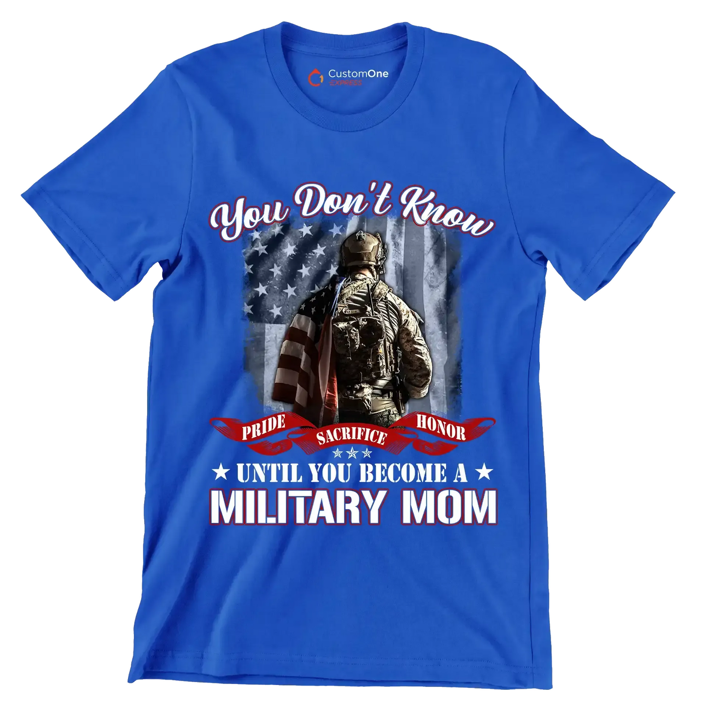 You Do not Know Sacrifice Until You Become A Military Mom - Veterans Themed T-Shirt-Blue-S-Custom One Express