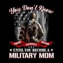You Do not Know Sacrifice Until You Become A Military Mom - Veterans Themed T-Shirt-Black-S-Custom One Express