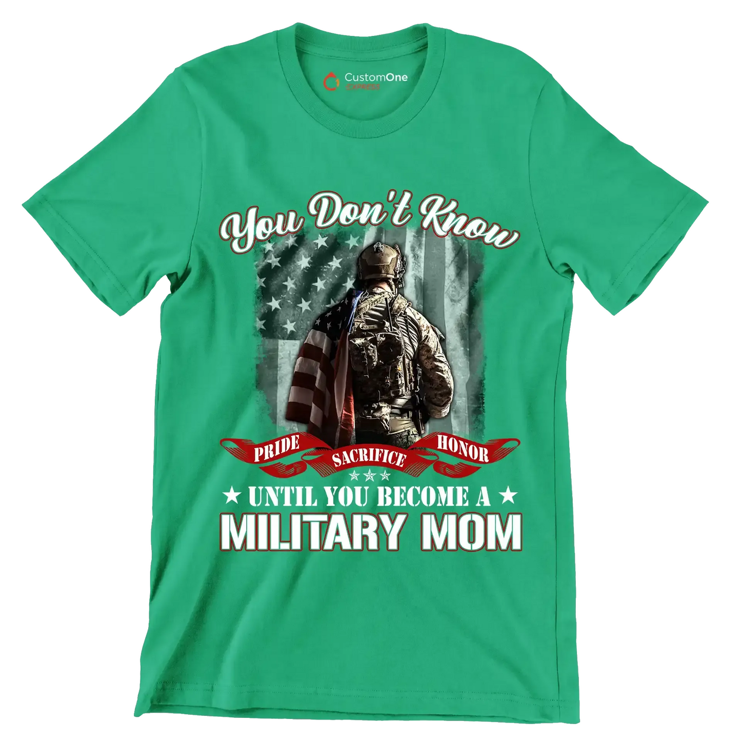 You Do not Know Sacrifice Until You Become A Military Mom - Veterans Themed T-Shirt-Green-S-Custom One Express