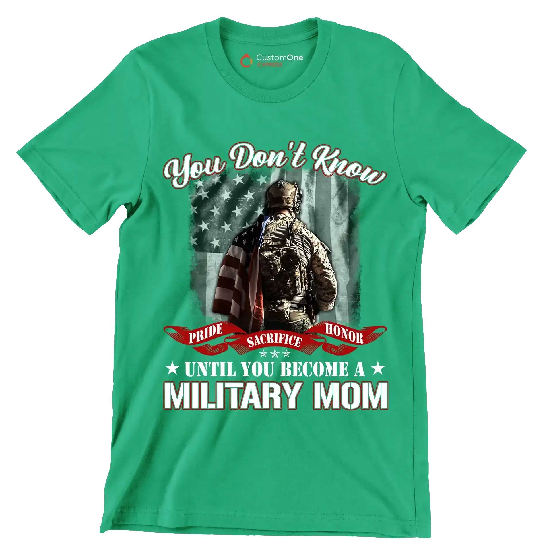 You Do not Know Sacrifice Until You Become A Military Mom - Veterans Themed T-Shirt-Green-S-Custom One Express