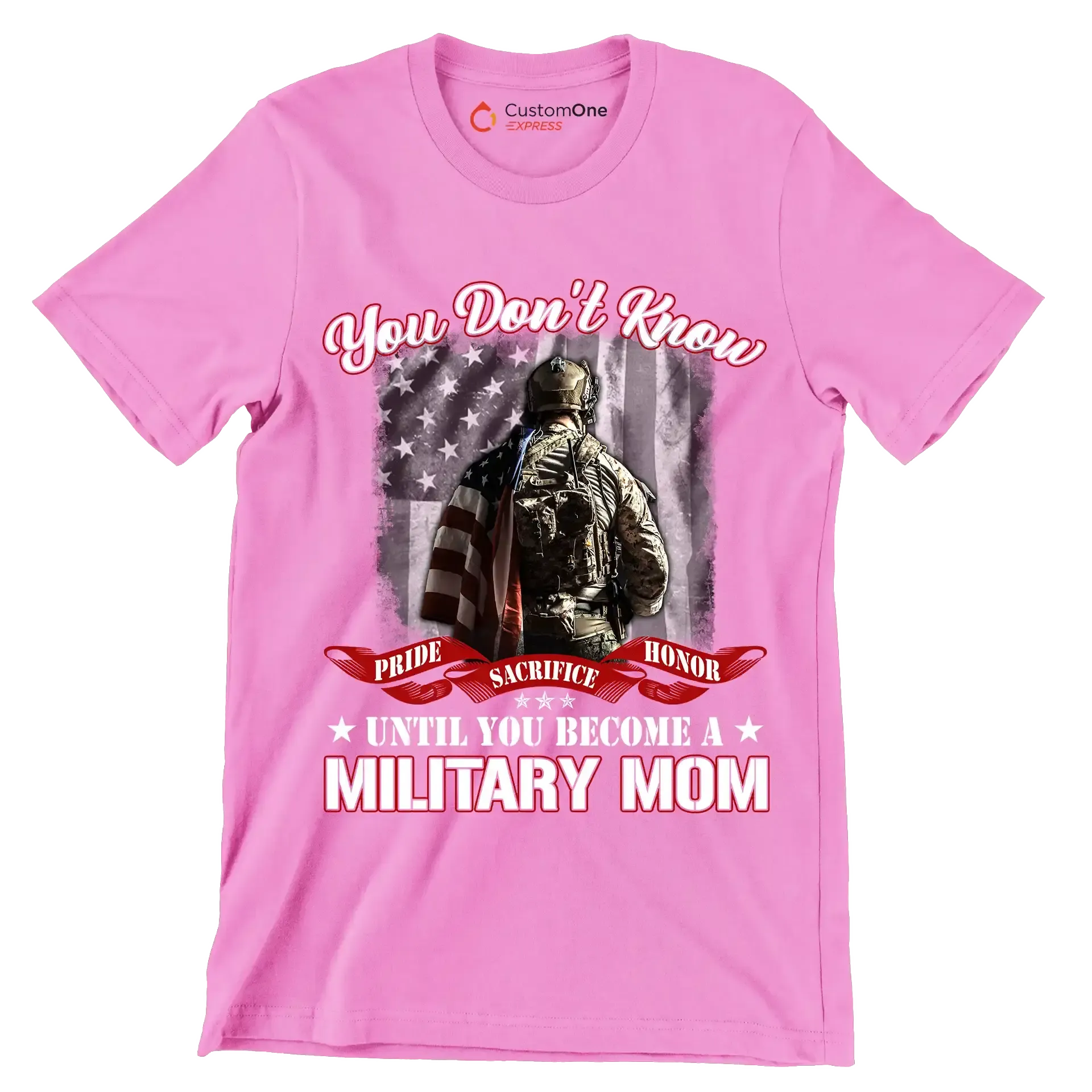 You Do not Know Sacrifice Until You Become A Military Mom - Veterans Themed T-Shirt-Pink-S-Custom One Express