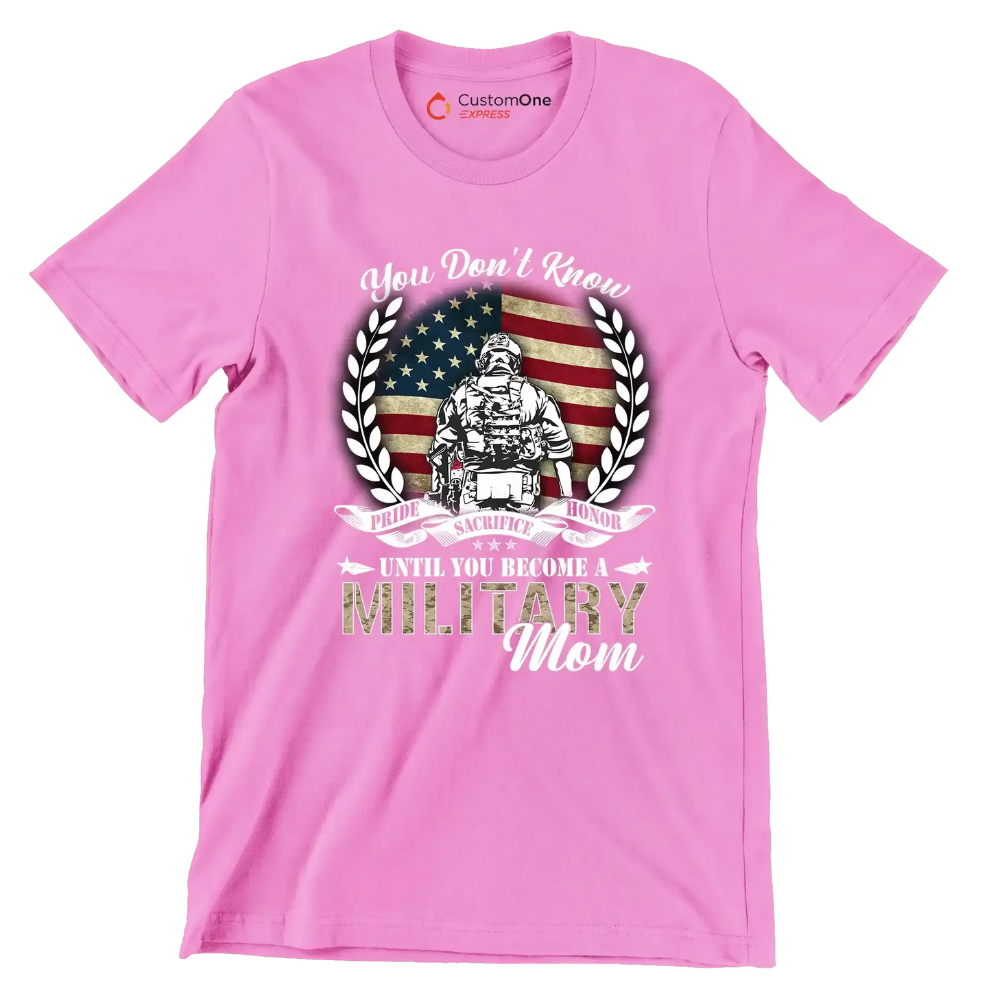 You Do not Know Sacrifice Until You Become A Military Mom - Veterans Themed T-Shirt-Pink-S-Custom One Express