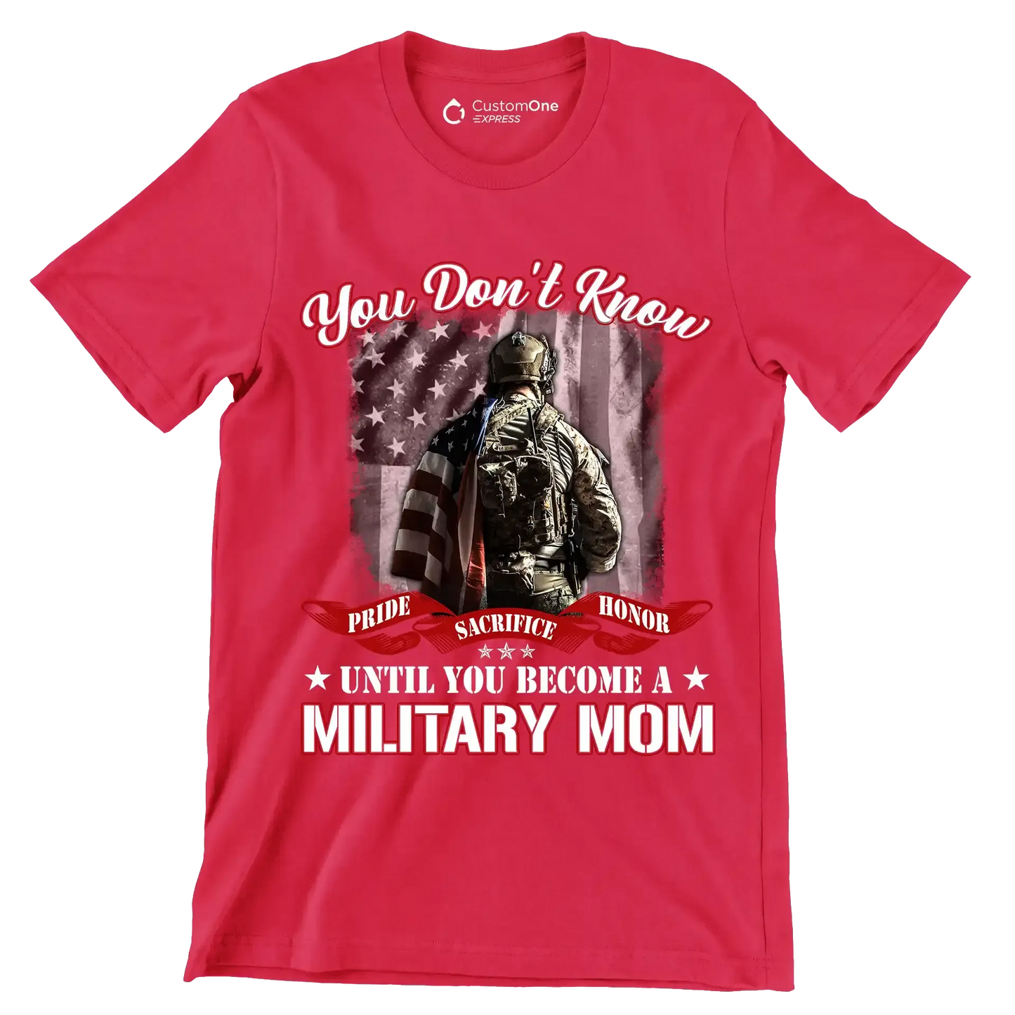 You Do not Know Sacrifice Until You Become A Military Mom - Veterans Themed T-Shirt-Red-S-Custom One Express