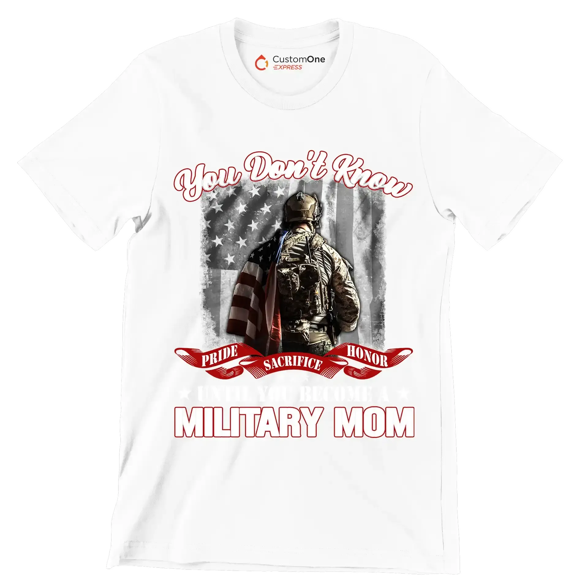 You Do not Know Sacrifice Until You Become A Military Mom - Veterans Themed T-Shirt-White-S-Custom One Express