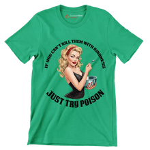 You can't kill them with kindness just try poison - Retro Themed T-Shirt-Green-S-Custom One Express