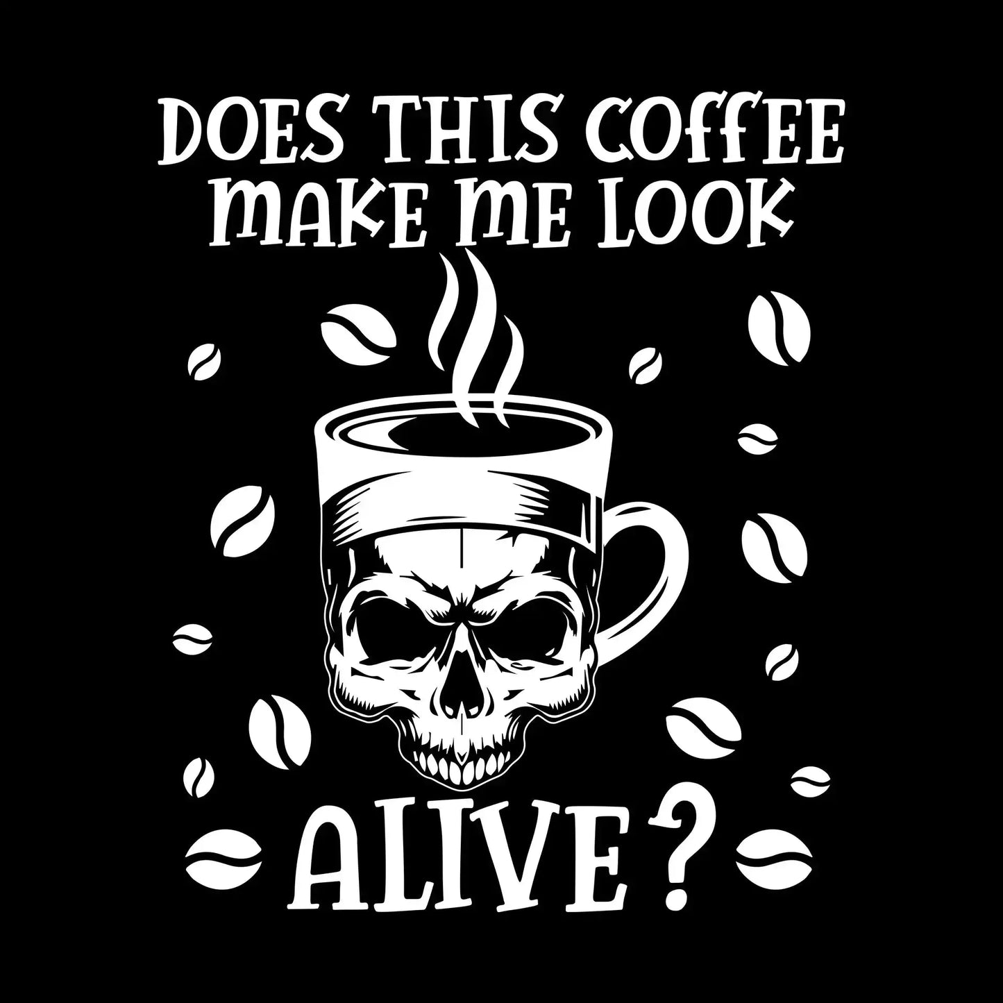 does this coffee make me look alive - Coffee Themed T-Shirt-Black-S-Custom One Express