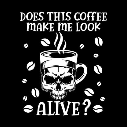 does this coffee make me look alive - Coffee Themed T-Shirt-Black-S-Custom One Express
