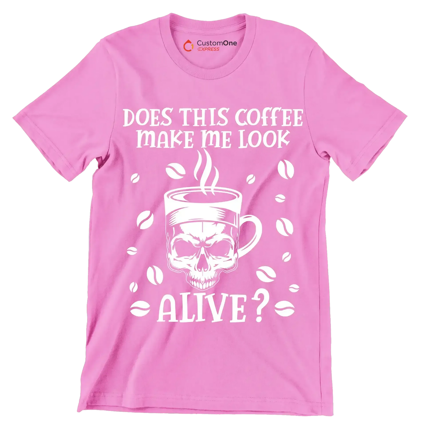 does this coffee make me look alive - Coffee Themed T-Shirt-Pink-S-Custom One Express