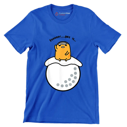 foooooor.....get it - Golf Themed T-Shirt-Blue-S-Custom One Express