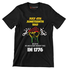 july 4th juneteenth 1865 because my ancestors werent free in 1776 - Martin Luther King T-Shirt-Black-S-Custom One Express