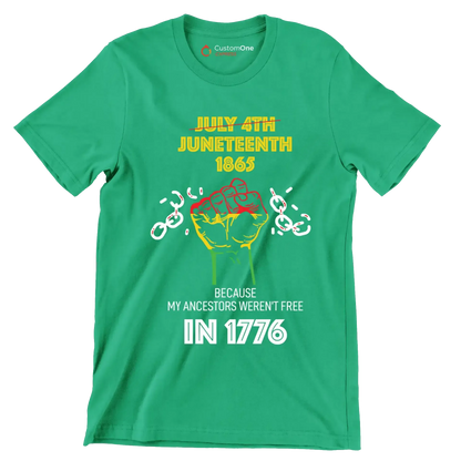 july 4th juneteenth 1865 because my ancestors werent free in 1776 - Martin Luther King T-Shirt-Green-S-Custom One Express