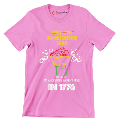 july 4th juneteenth 1865 because my ancestors werent free in 1776 - Martin Luther King T-Shirt-Pink-S-Custom One Express
