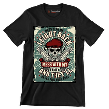 mess with me I fight back mess with my family and they ll never find your body - Veterans Themed T-Shirt-Black-S-Custom One Express