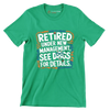 retired under new management, see dogs for details - Retirement Themed T-Shirt-Green-S-Custom One Express