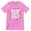 retired under new management, see dogs for details - Retirement Themed T-Shirt-Pink-S-Custom One Express