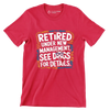 retired under new management, see dogs for details - Retirement Themed T-Shirt-Red-S-Custom One Express