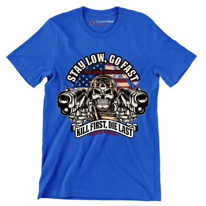 stay low, go fast one shot one kill kill first, die last no luck, all skill - Veterans Themed T-Shirt-Blue-S-Custom One Express