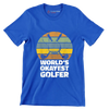 world's okayest golfer - Golf Themed T-Shirt-Blue-S-Custom One Express